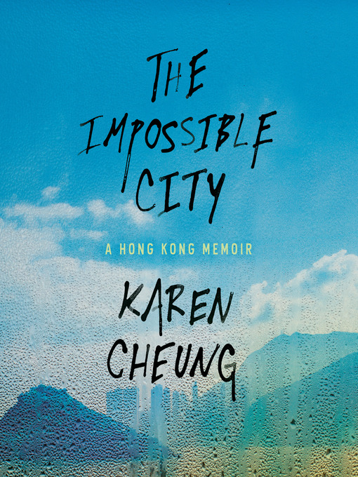 Title details for The Impossible City by Karen Cheung - Available